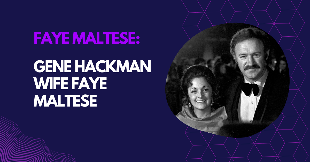 Gene Hackman Wife Faye Maltese