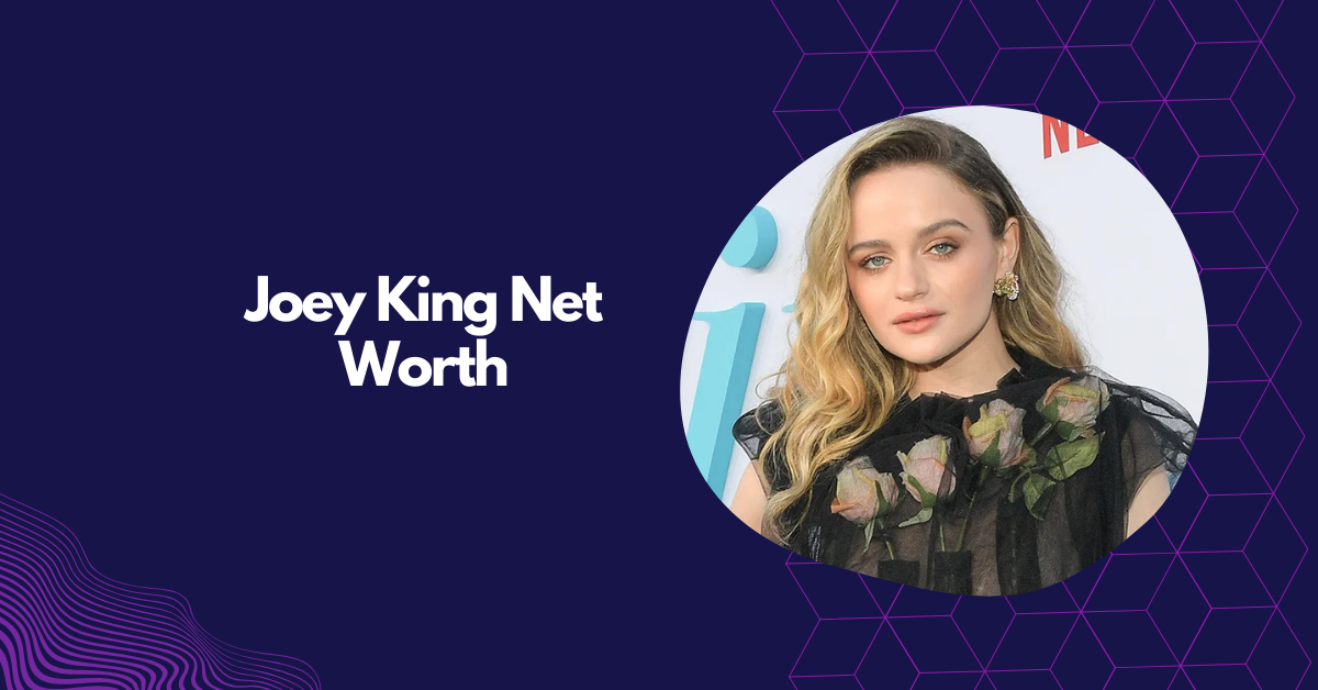 Joey King Net Worth
