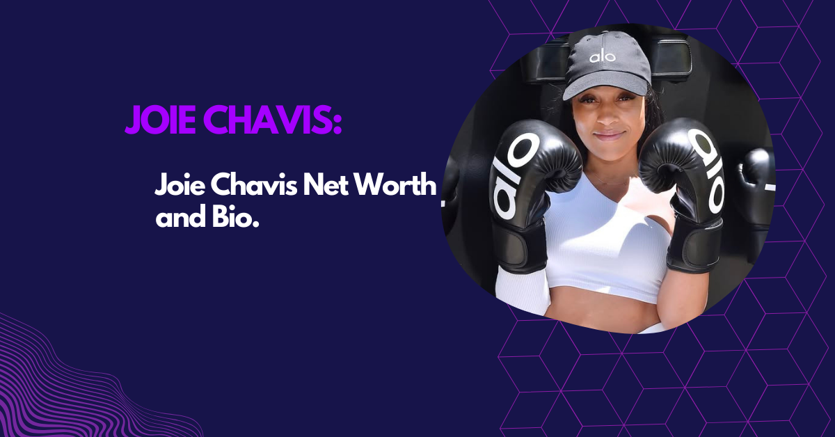 Joie Chavis Net worth
